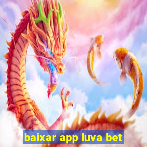 baixar app luva bet